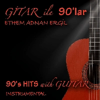 آلبوم اتهم عدنان ارگیل - Gitar ile 90'lar (Instrumental)