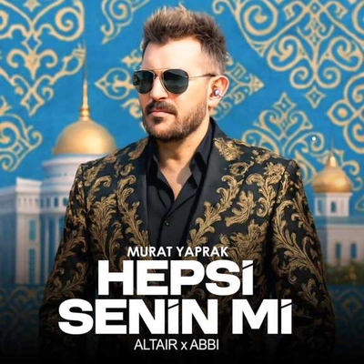 مورات یاپراک  Hepsi Senin Mi