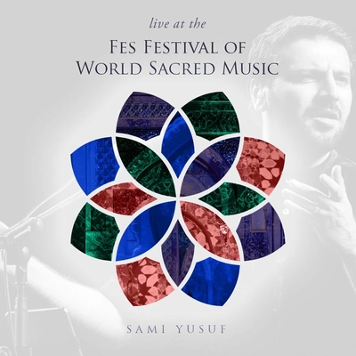 آلبوم سامی یوسف Fes Festival of World Sacred Music ( Live)